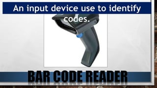 An input device use to identify
codes.
 