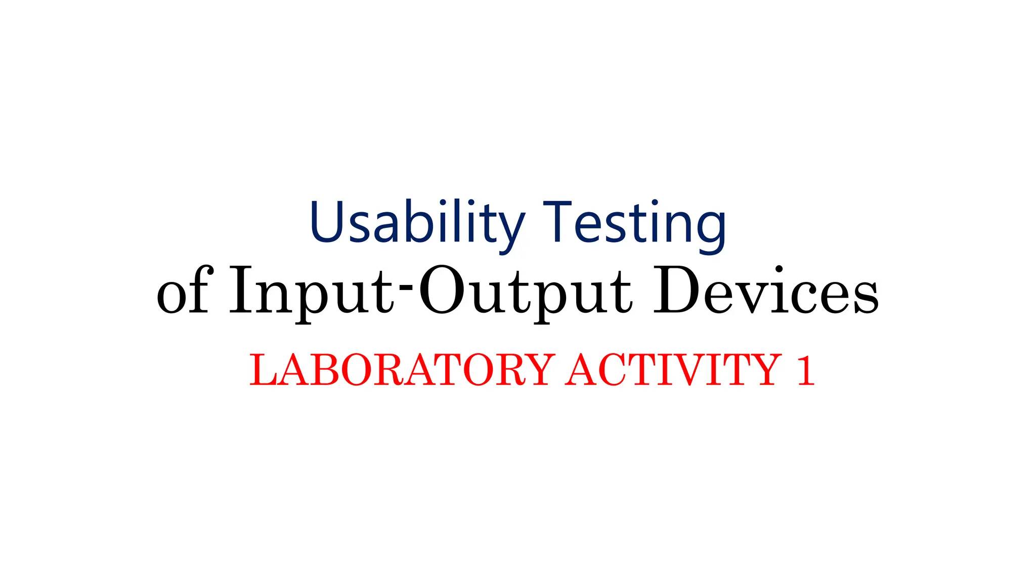 Usability Testing of Input-Output Devices in HCI.pptx