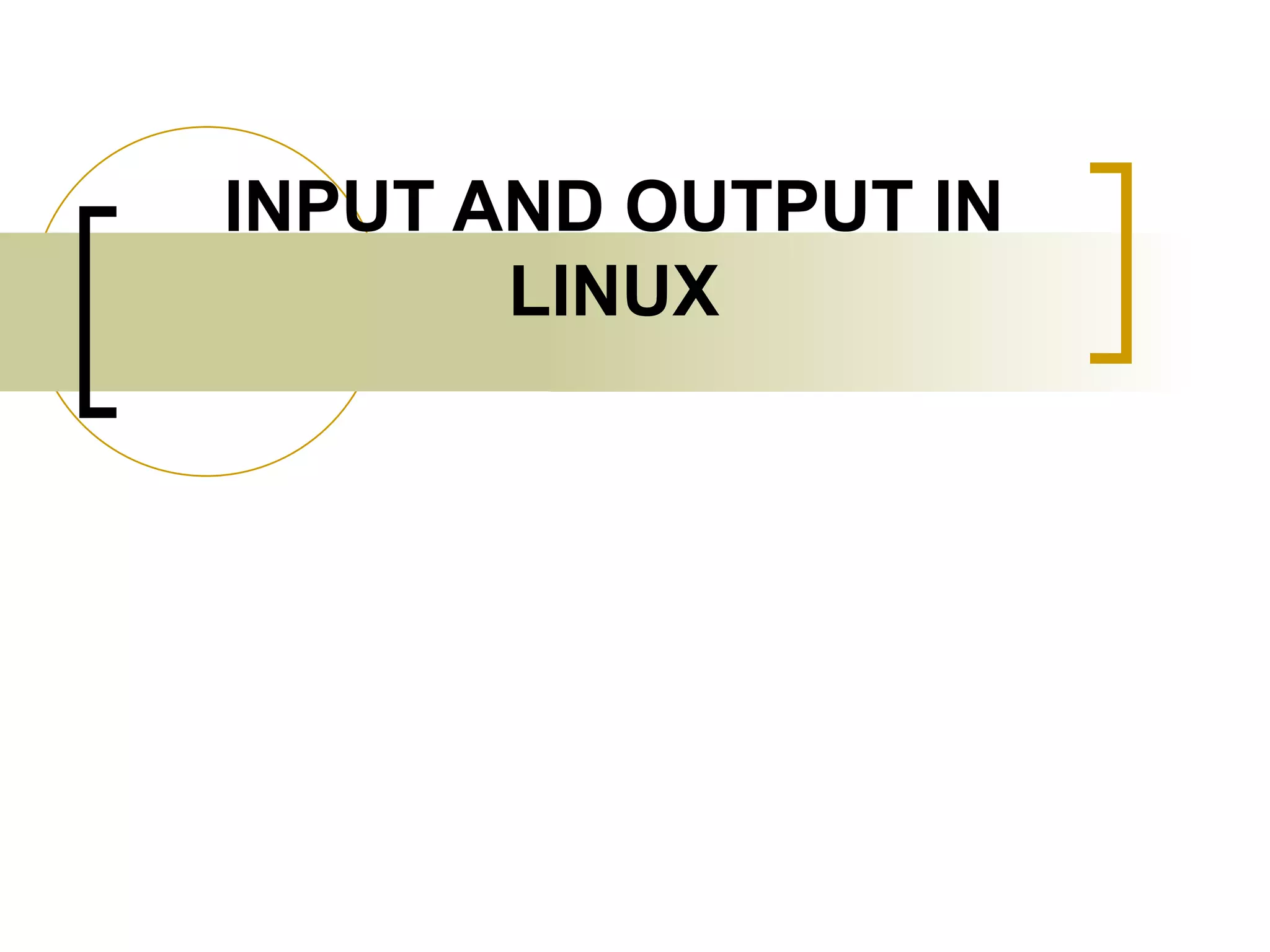 Input output in linux | PPT