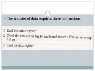  The transfer of data requires three instructions:
 