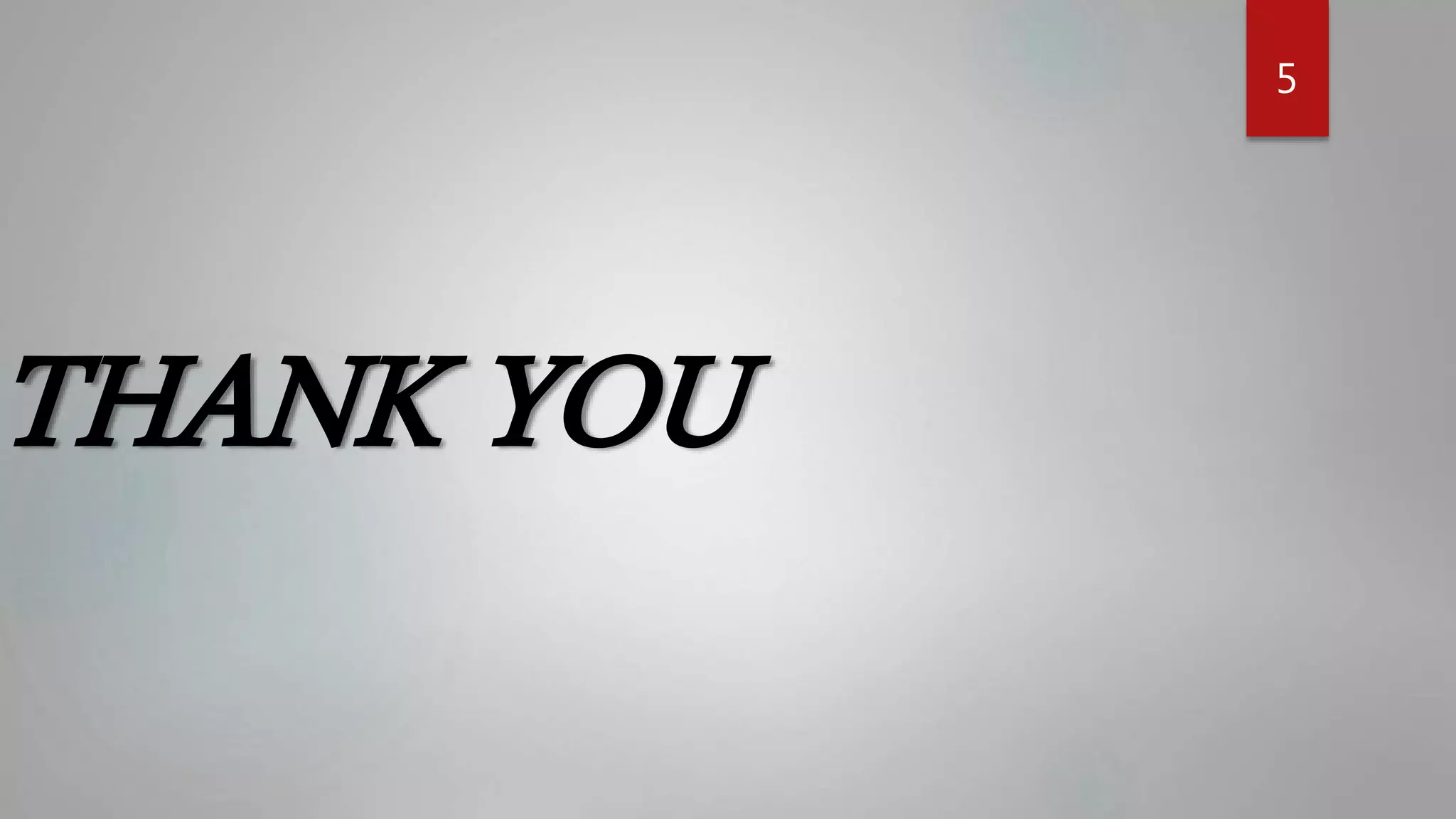 THANK YOU
5