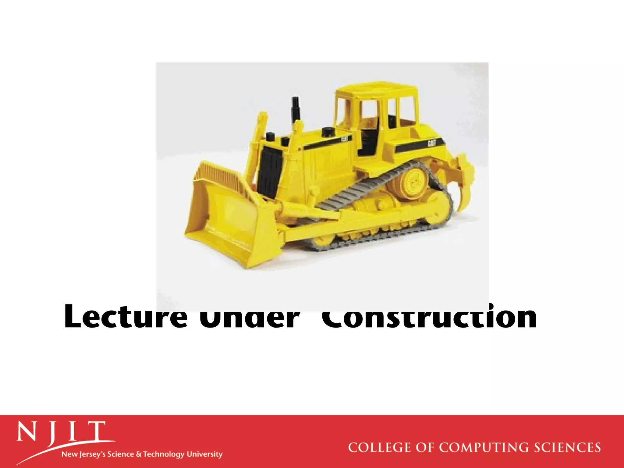 Lecture Under Construction
 