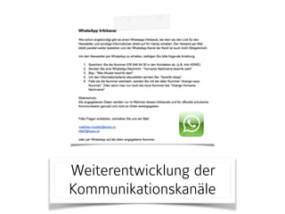 Weiterentwicklung der
Kommunikationskanäle
 