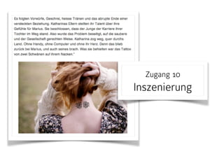 Zugang 10 
Inszenierung
 