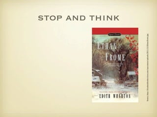 stop and think




Source: http://ﬁvealarmbookreviews.com/wp-content/uploads/2011/12/Ethan-Frome.jpg
 