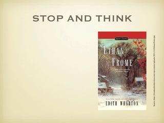 STOP AND THINK




Source: http://ﬁvealarmbookreviews.com/wp-content/uploads/2011/12/Ethan-Frome.jpg
 
