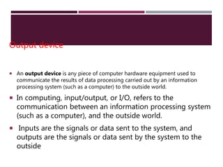Input & Output Devices | PPTX | Data Storage and Warehousing | Computing