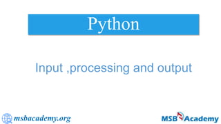 Input processing and output in Python | PPT