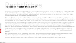 Rechtliches
                          Facebook Muster-Disclaimer
                    Unser Internetauftritt verwendet Social Plugins ("Plugins") des sozialen Netzwerkes facebook.com, welches von der Facebook Inc., 1601 S. California Ave,
                    Palo Alto, CA 94304, USA betrieben wird ("Facebook"). Die Plugins sind an einem der Facebook Logos erkennbar (weißes „f“ auf blauer Kachel oder ein
                    „Daumen hoch“-Zeichen) oder sind mit dem Zusatz "Facebook Social Plugin" gekennzeichnet. Die Liste und das Aussehen der Facebook Social Plugins
                    kann hier eingesehen werden: http://developers.facebook.com/plugins.

                    Wenn Sie eine Webseite unseres Internetauftritts aufrufen, die ein solches Plugin enthält, baut Ihr Browser eine direkte Verbindung mit den Servern von
                    Facebook auf. Der Inhalt des Plugins wird von Facebook direkt an Ihren Browser übermittelt und von diesem in die Webseite eingebunden. Wir haben daher
                    keinen Einfluss auf den Umfang der Daten, die Facebook mit Hilfe dieses Plugins erhebt und informieren Sie daher entsprechend unserem Kenntnisstand:

                    Durch die Einbindung der Plugins erhält Facebook die Information, dass Sie die entsprechende Seite unseres Internetauftritts aufgerufen haben. Sind Sie
                    bei Facebook eingeloggt, kann Facebook den Besuch Ihrem Facebook-Konto zuordnen. Wenn Sie mit den Plugins interagieren, zum Beispiel den Like
                    Button betätigen oder einen Kommentar abgeben, wird die entsprechende Information von Ihrem Browser direkt an Facebook übermittelt und dort
                    gespeichert. Falls Sie kein Mitglied von Facebook sind, besteht trotzdem die Möglichkeit, dass Facebook Ihre IP-Adresse in Erfahrung bringt und speichert.

                    Zweck und Umfang der Datenerhebung und die weitere Verarbeitung und Nutzung der Daten durch Facebook sowie Ihre diesbezüglichen Rechte und
                    Einstellungsmöglichkeiten zum Schutz Ihrer Privatssphäre entnehmen Sie bitte den Datenschutzhinweisen von Facebook:http://www.facebook.com/
                    policy.php.

                    Wenn Sie Facebookmitglied sind und nicht möchten, dass Facebook über unseren Internetauftritt Daten über Sie sammelt und mit Ihren bei Facebook
                    gespeicherten Mitgliedsdaten verknüpft, müssen Sie sich vor Ihrem Besuch unseres Internetauftritts bei Facebook ausloggen.

                    Ebenfalls ist es möglich Facebook-Social-Plugins mit Add-ons für Ihren Browser zu blocken, zum Beispiel mit dem Facebook Blocker.




Mittwoch, 18. Jänner 12
 