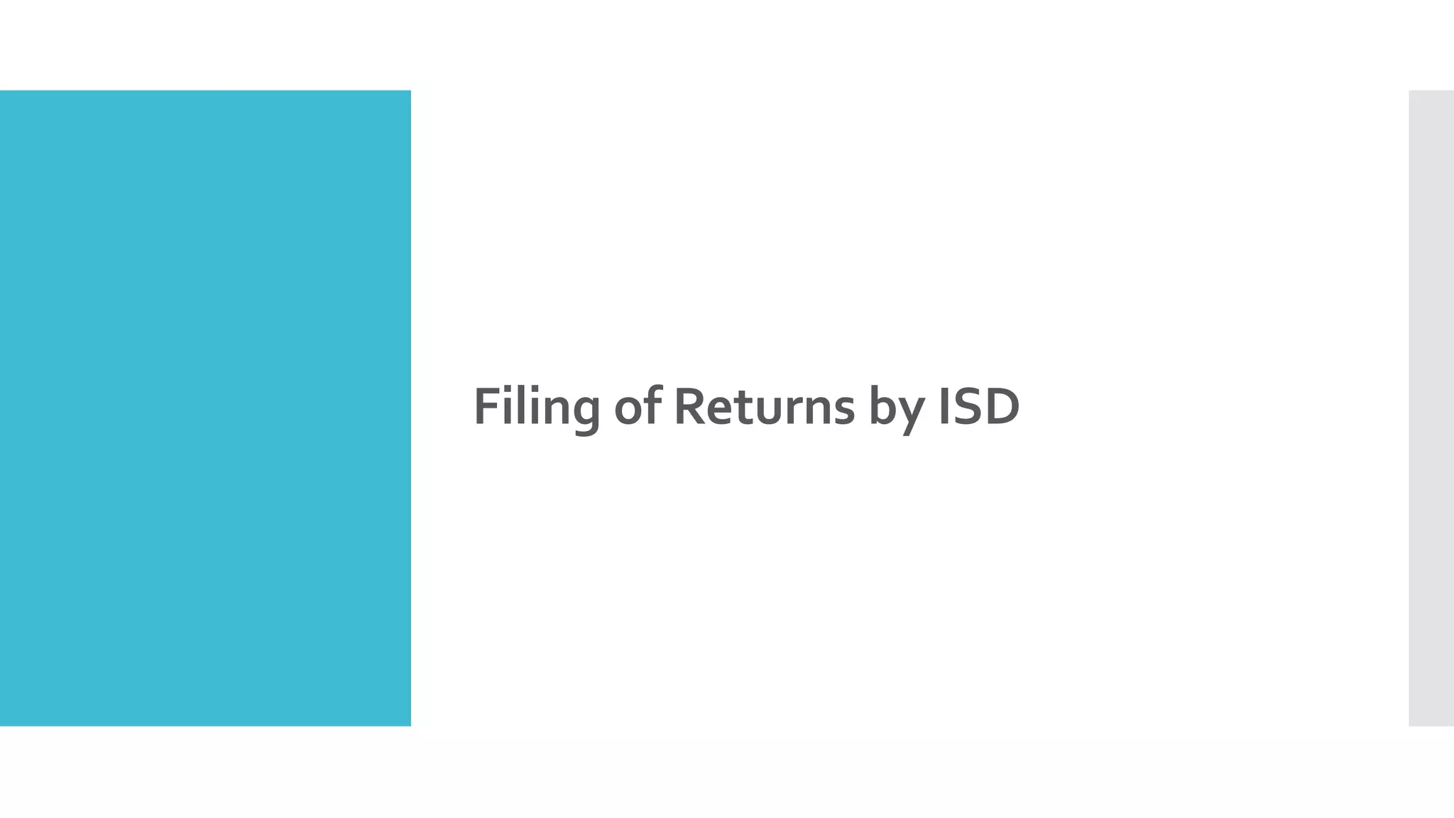 Filing of Returns by ISD
 
