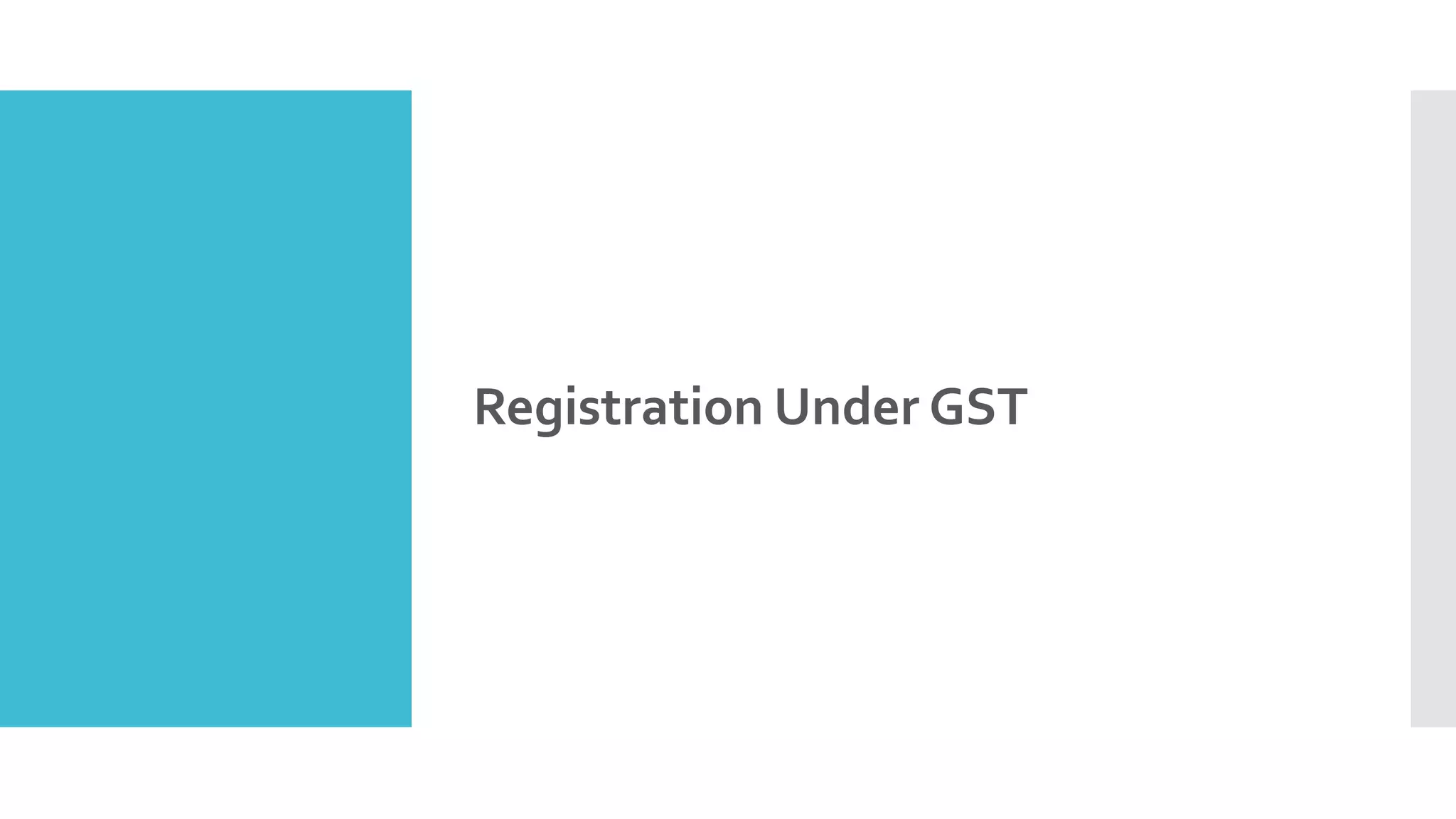 Registration Under GST
 