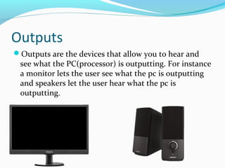 Inputs,Outputs and Process | PPT | Computer Peripherals | Computing