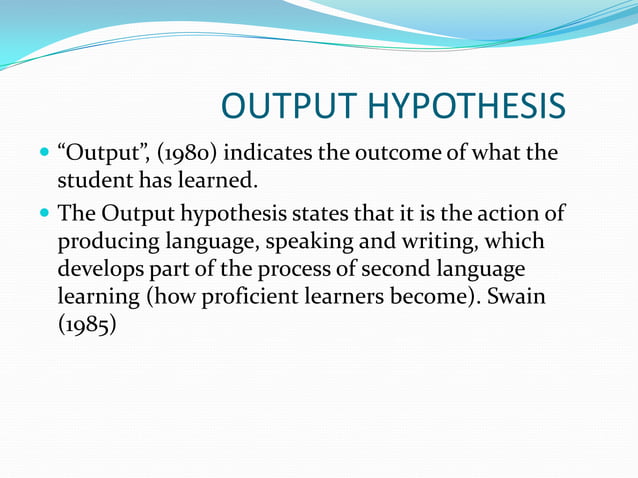 Input vs output hypothesis | PPTX