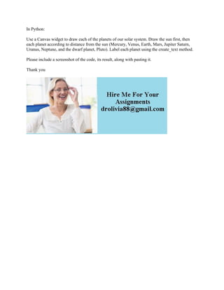 In Python- Use a Canvas widget to draw each of the planets of our sola.pdf