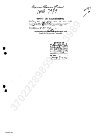 •-.
••
5 T F 102.002
TERMO DE RECEBIMENTO
rccehi os au(os do(a)
Corn
Brasilia'4U2/~1 2015~
Paulo Roberto oliv~s1Iv~ -Matricula n° 2386
Sel18.o de Atendimento Presencial
~T~/~rnoo _
Em~U23_120!.2..,
âs.-L.3..J1....i.:L. rece~1 os
aut~ ULvcls. (S- .apcmos
El i~a~ ~ tinlla)
com o(aL -QOO 'legue.
~-==o!~Q,"","_
So:',;dcilE"'~:M<..-:...ia!rlwln
37022289859
Inq
3989
 