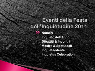 Festa dell’Inquietudine 2011Perchè la festa?Tema della Festa dell’Inquietudine 20114