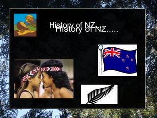 History of NZ.....History of NZ....
 