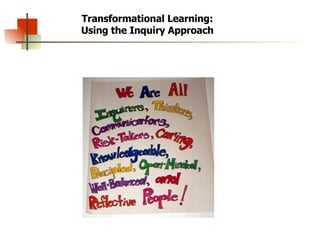 Transformational Learning: Using the Inquiry Approach 