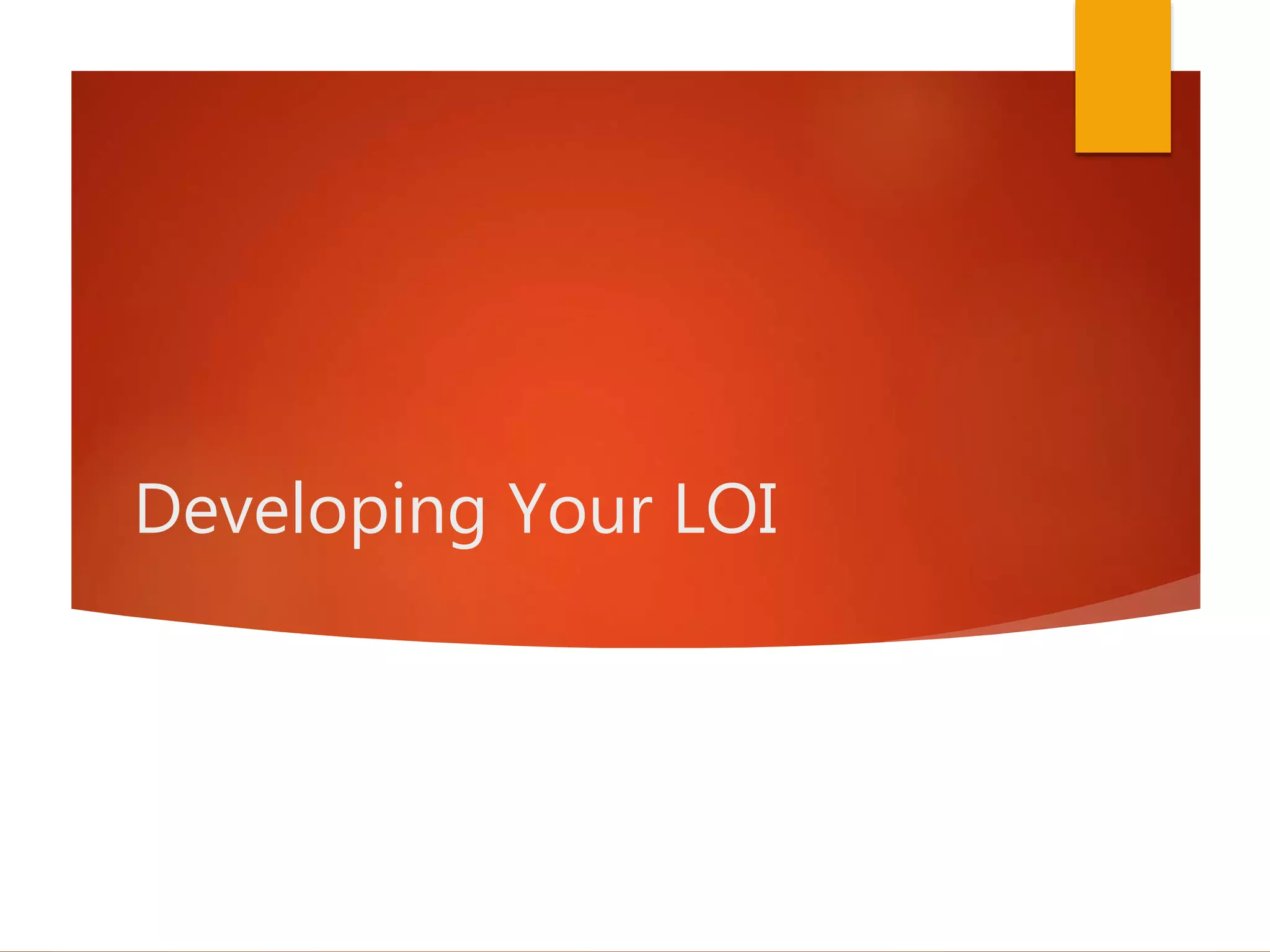 Developing Your LOI
 