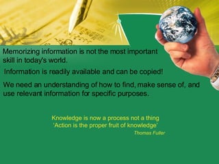 Memorizing information is not the most important    skill in today's world.  Information is readily available and can be c...