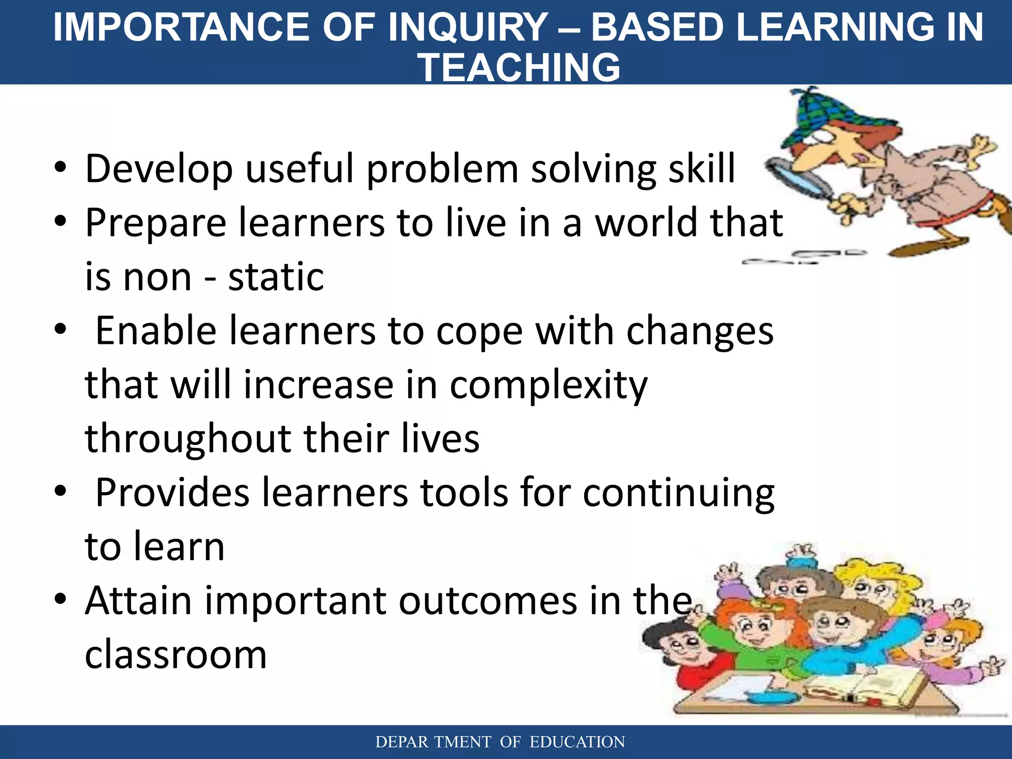 Inquiry based learning | PPTX | Educational Assessment | Education