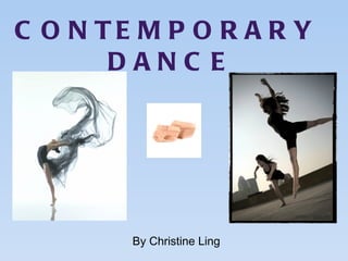 CONTEMPORARY  DANCE By Christine Ling 