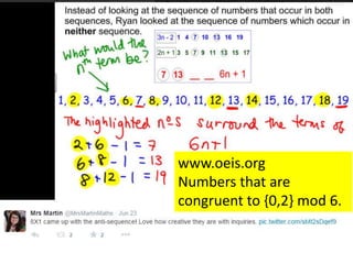 www.oeis.org 
Numbers that are 
congruent to {0,2} mod 6. 
 