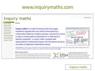 www.inquirymaths.com 
inquiry maths 
