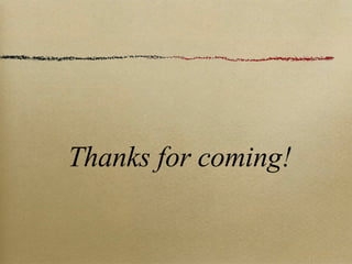 Thanks for coming! 