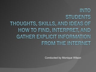 Conducted by Monique Wilson 