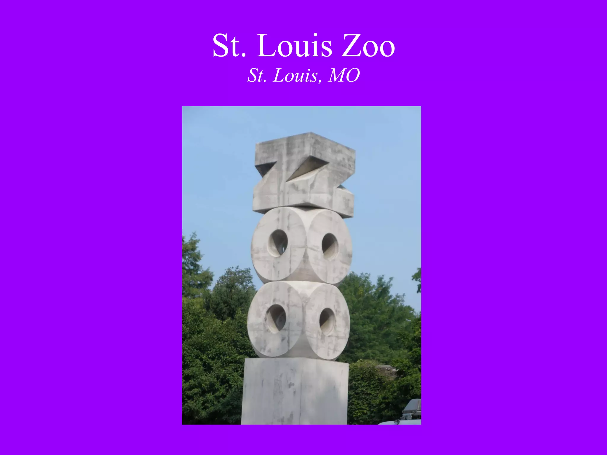 St. Louis Zoo St. Louis, MO 