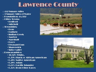  Lawrence County is in the south central part of Indiana