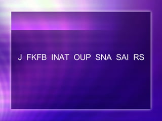 J  FKFB  INAT  OUP  SNA  SAI  RS 