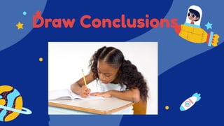 Draw Conclusions
 