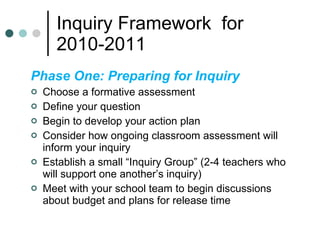 Inquiry Framework  for 2010-2011 ,[object Object],[object Object],[object Object],[object Object],[object Object],[object Object],[object Object]