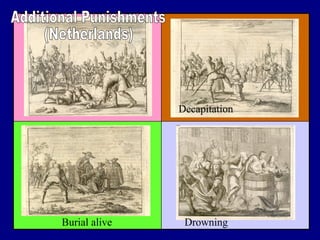 Burial alive Additional Punishments (Netherlands) Decapitation Drowning 