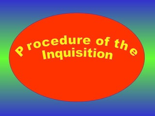 Procedure of the Inquisition 