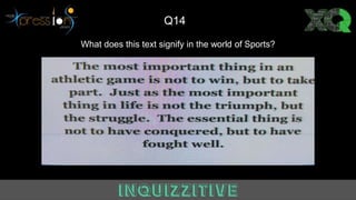 What does this text signify in the world of Sports?
Q14
 