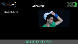 ANSWER
Novak Djokovic
 