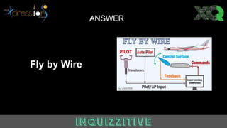 ANSWER
Fly by Wire
 