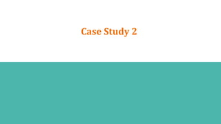 Case Study 2
 