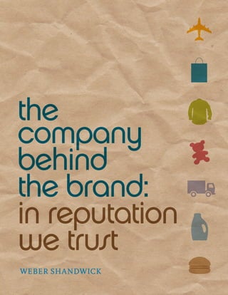 the
company
behind
the brand:
in reputation
we trust
 