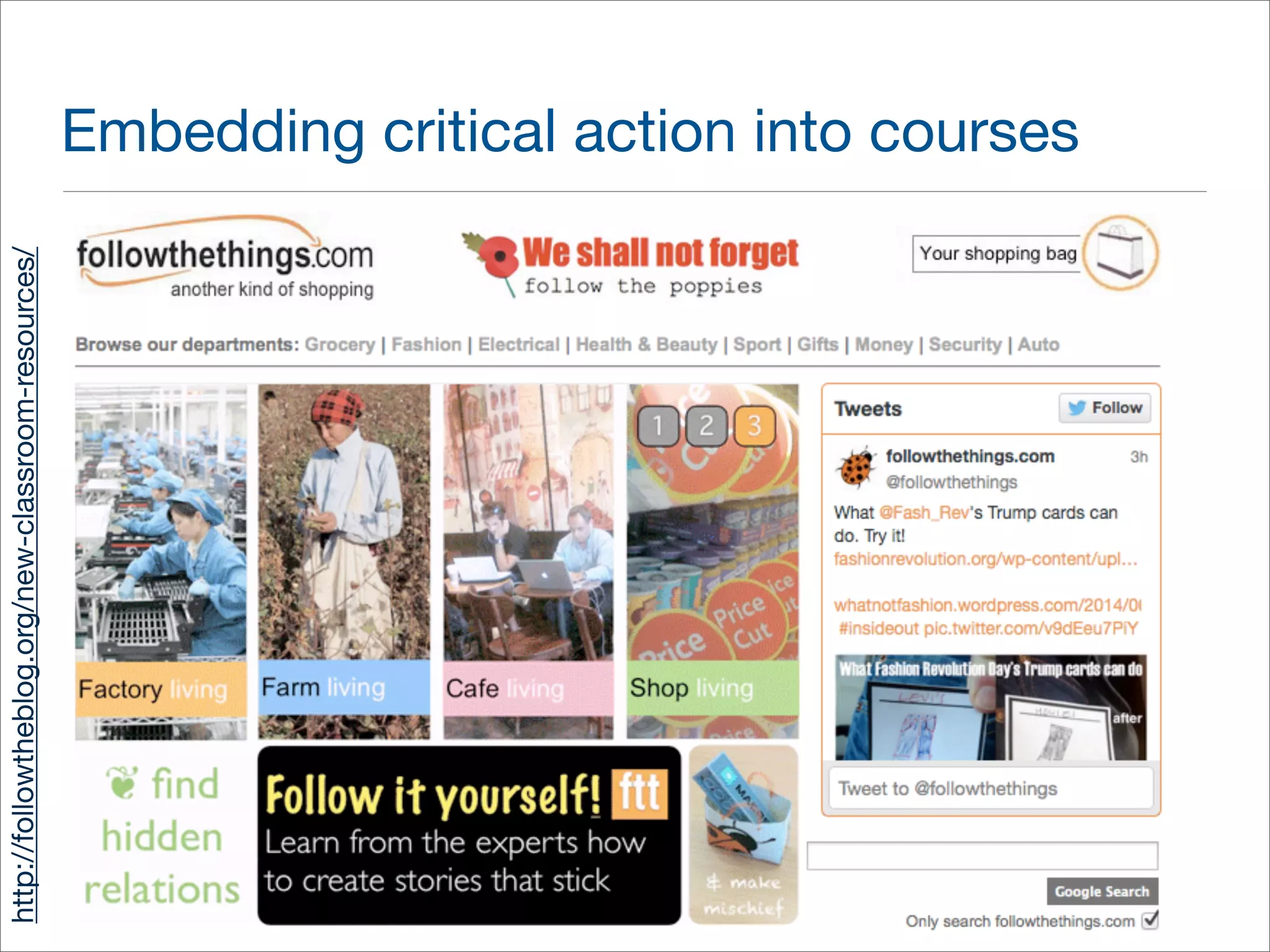 http://followtheblog.org/new-classroom-resources/ 
Embedding critical action into courses 
