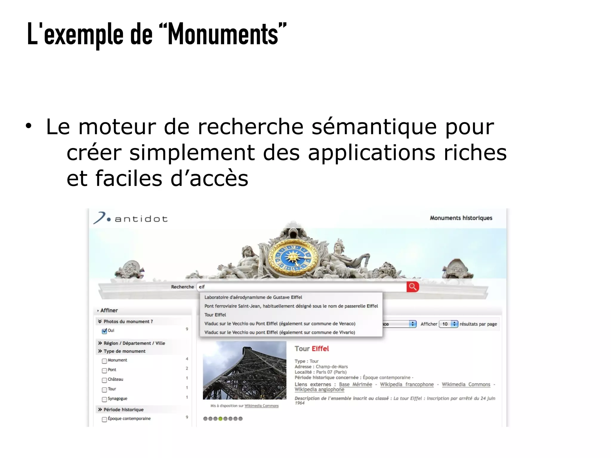 L'exemple de “Monuments”

• Le moteur de recherche sémantique pour
    créer simplement des applications riches
    et faciles d’accès
 