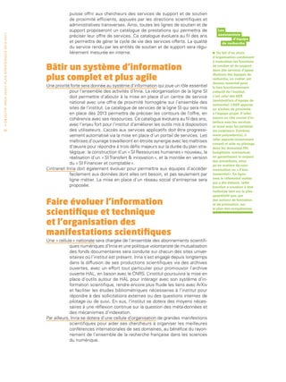 puisse offrir aux chercheurs des services de support et de soutien
                                                                                             de proximité efficients, appuyés par les directions scientifiques et
                                                                                             administratives transverses. Ainsi, toutes les lignes de soutien et de
                                                                                             support proposeront un catalogue de prestations qui permettra de                   Les
                                                                                                                                                                                assistant(e)s
• O b j e c t i f I n r i a 2 0 2 0 • P l a n st r at é g i qu e 2 013 – 2 017




                                                                                             préciser leur offre de services. Ce catalogue évoluera au fil des ans
                                                                                                                                                                                        d’équipe
                                                                                             et permettra de gérer le cycle de vie des services offerts. La qualité               de recherche
                                                                                             du service rendu par les entités de soutien et de support sera régu-
                                                                                             lièrement mesurée en interne.                                                  •   Du fait d’un choix
                                                                                                                                                                            d’organisation conduisant
                                                                                                                                                                            à mutualiser les fonctions

                                                                                 Bâtir un système d’information                                                             de soutien et de support
                                                                                                                                                                            dans des services d’appui

                                                                                 plus complet et plus agile
                                                                                                                                                                            distincts des équipes de
                                                                                                                                                                            recherche, un métier est
                                                                                                                                                                            devenu essentiel pour
                                                                                 Une priorité forte sera donnée au système d’information qui joue un rôle essentiel         le bon fonctionnement
                                                                                              pour l’ensemble des activités d’Inria. La réorganisation de la ligne SI       collectif de l’institut :
                                                                                              doit permettre d’aboutir à la mise en place d’un centre de service            c’est celui des AER
                                                                                                                                                                            (assistant(e)s d’équipe de
                                                                                              national avec une offre de proximité homogène sur l’ensemble des              recherche). L’AER apporte
                                                                                              sites de l’institut. Le catalogue de services de la ligne SI qui sera mis     un soutien de proximité
                                                                                              en place dès 2013 permettra de préciser les contours de l’offre, en           à l’équipe-projet. Il (elle)
                                                                                              cohérence avec ses ressources. Ce catalogue évoluera au fil des ans,          assure un rôle crucial d’in-
                                                                                                                                                                            terface avec les services
                                                                                              avec l’enjeu fort pour l’institut d’améliorer les outils mis à disposition    et aussi avec les partenai-
 62                                                                                           des utilisateurs. L  ’accès aux services applicatifs doit être progressi-     res extérieurs. Extrême-
                                                                                              vement automatisé via la mise en place d’un portail de services. Les          ment polyvalent(e), il
                                                                                                                                                                            (elle) apporte notamment
                                                                                              maîtrises d’ouvrage travailleront en étroite synergie avec les maîtrises
                                                                                                                                                                            conseil et aide au pilotage
                                                                                              d’œuvre pour répondre à trois défis majeurs sur la durée du plan stra-        dans les domaines RH,
                                                                                              tégique : la construction d’un « SI Ressources humaines » nouveau, la         budgétaire, contractuel,
                                                                                              réalisation d’un « SI Transfert  innovation », et la montée en version       en garantissant le respect
                                                                                                                                                                            des procédures, ainsi
                                                                                              du « SI Financier et comptable ».                                             qu’en matière de com-
                                                                                 L’intranet Inria doit également évoluer pour permettre aux équipes d’accéder               munication ou « d’évé-
                                                                                              facilement aux données dont elles ont besoin, et pas seulement par            nementiel ». En ligne
                                                                                                                                                                            avec le référentiel métier
                                                                                              ligne métier. La mise en place d’un réseau social d’entreprise sera
                                                                                                                                                                            qui a été élaboré, cette
                                                                                              proposée.                                                                     fonction a vocation à être
                                                                                                                                                                            renforcée tant sur le plan
                                                                                                                                                                            quantitatif que, par

                                                                                 Faire évoluer l’information                                                                des actions de formation
                                                                                                                                                                            et de promotion, sur

                                                                                 scientifique et technique
                                                                                                                                                                            le plan des compétences.



                                                                                 et l’organisation des
                                                                                 manifestations scientifiques
                                                                                 Une « cellule » nationale sera chargée de l’ensemble des abonnements scientifi-
                                                                                              ques numériques d’Inria et une politique volontariste de mutualisation
                                                                                              des fonds documentaires sera conduite sur chacun des sites univer-
                                                                                              sitaires où l’institut est présent. Inria s’est engagé depuis longtemps
                                                                                              dans la diffusion de ses productions scientifiques via des archives
                                                                                              ouvertes, avec un effort tout particulier pour promouvoir l’archive
                                                                                              ouverte HAL, en liaison avec le CNRS. L     ’institut poursuivra la mise en
                                                                                              place d’outils autour de HAL pour interagir avec son système d’in-
                                                                                              formation scientifique, rendre encore plus fluide les liens avec ArXiv
                                                                                              et faciliter les études bibliométriques nécessaires à l’institut pour
                                                                                              répondre à des sollicitations externes ou des questions internes de
                                                                                              pilotage ou de suivi. En sus, l’institut se dotera des moyens néces-
                                                                                              saires à une réflexion continue sur la question des méta-données et
                                                                                              des mécanismes d’indexation.
                                                                                 Par ailleurs, Inria se dotera d’une cellule d’organisation de grandes manifestions
                                                                                              scientifiques pour aider ses chercheurs à organiser les meilleures
                                                                                              conférences internationales de ses domaines, au bénéfice du rayon-
                                                                                              nement de l’ensemble de la recherche française dans les sciences
                                                                                              du numérique.
 