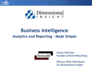 Anwar McEntee Inroads Limited Hong Kong Official APAC Distributor for Dimensional Insight Business Intelligence Analytics and Reporting – Made Simple 