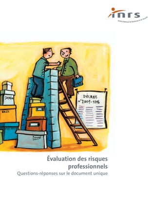 Évaluation des risques
                     professionnels
Questions-réponses sur le document unique
 