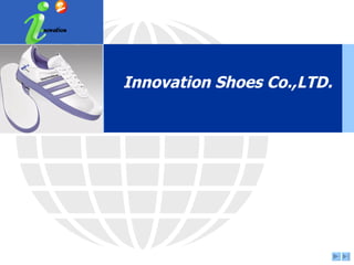 Innovation Shoes   Co.,LTD. 