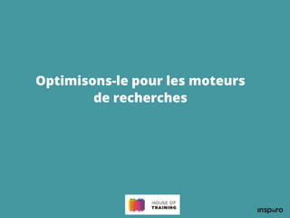 Optimisons-le pour les moteurs
de recherches
 