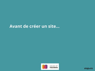 Avant de créer un site…
 
